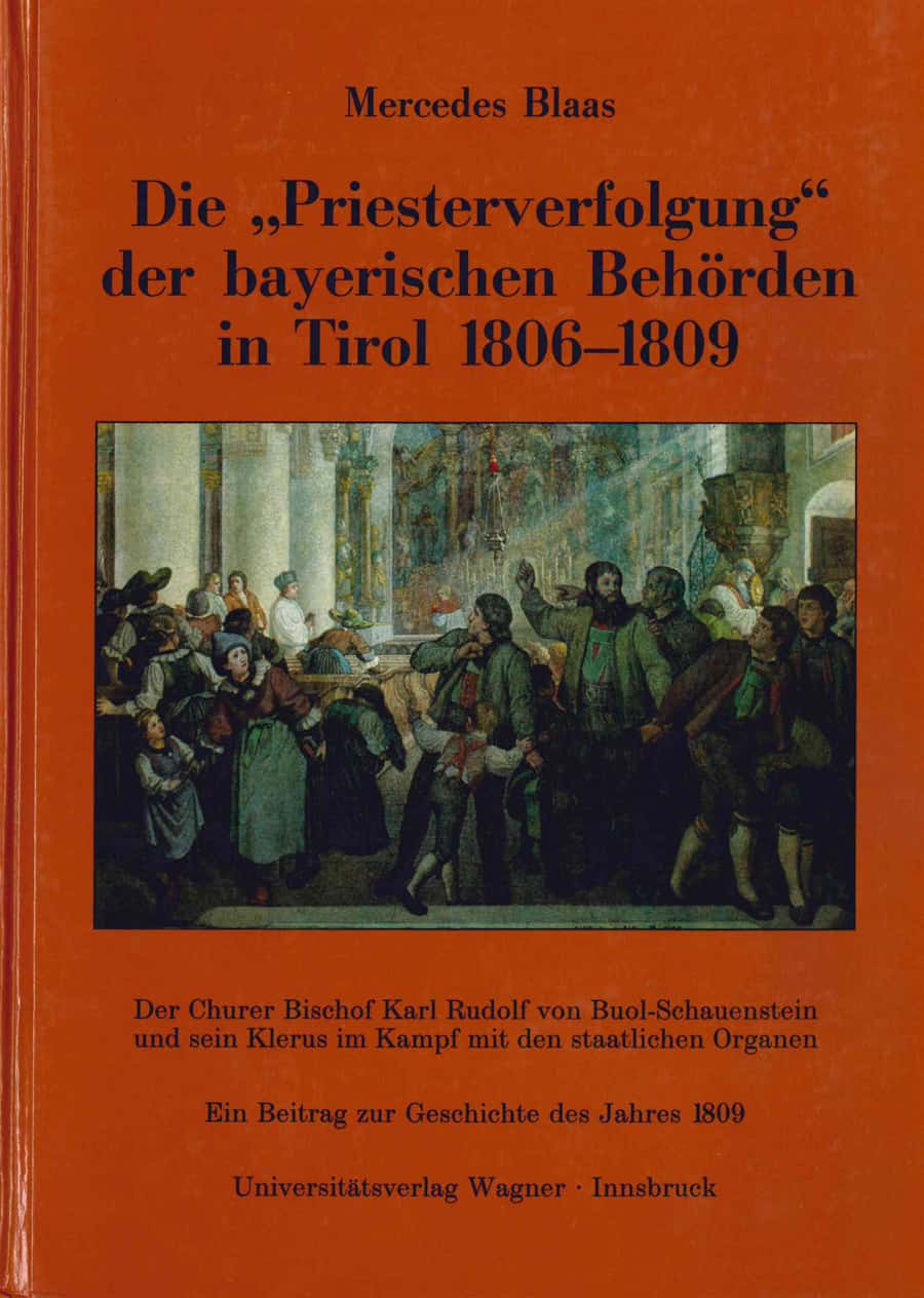 Die Priesterverfolgung der bayerischen Behörden in Tirol 1806-1809