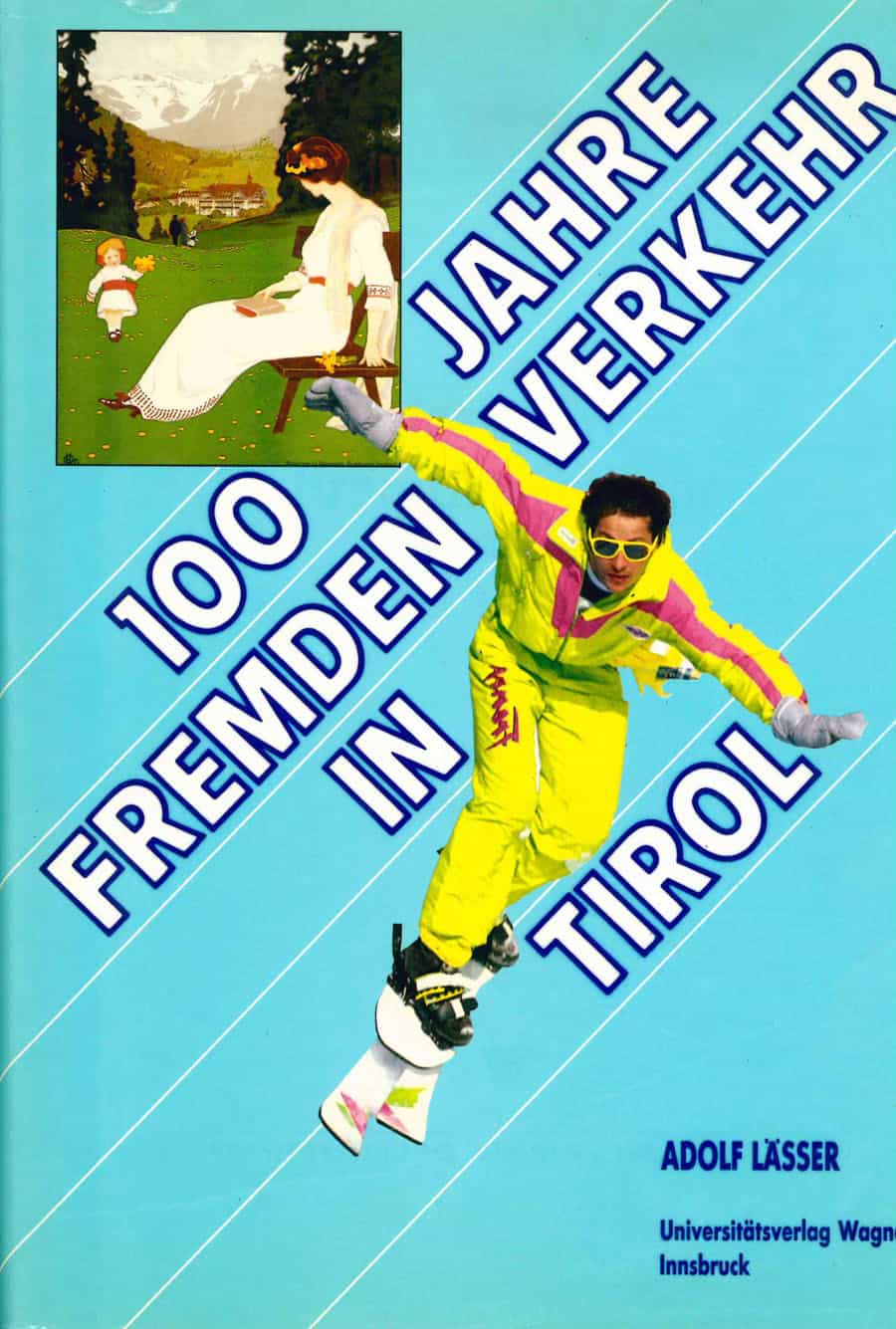 100 Jahre Fremdenverkehr in Tirol