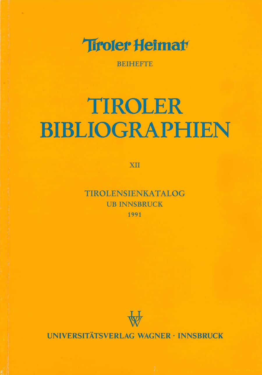 Tirolensienkatalog. Zuwachsverzeichnis der UB Innsbruck für das Jahr 1991
