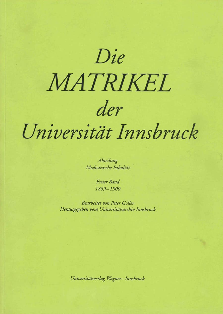 Matrikel jüngere Reihe: Abteilung Medizinische Fakultät, 1. Band: 1869–1900.