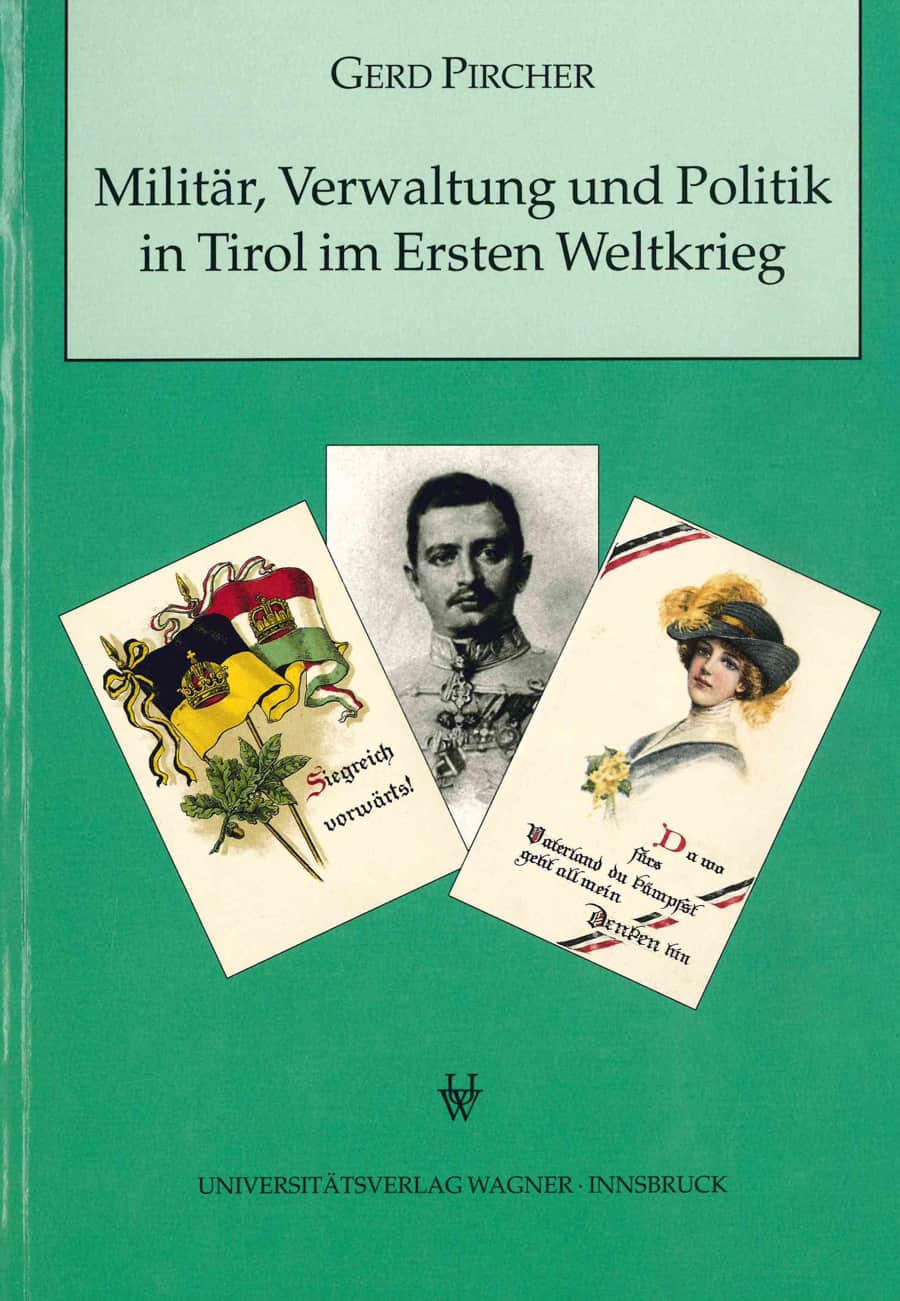 Militär, Verwaltung und Politik in Tirol im Ersten Weltkrieg