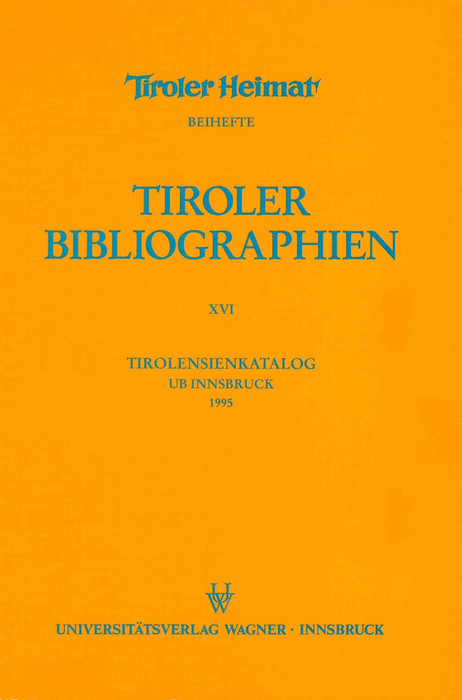 Tirolensienkatalog. Zuwachsverzeichnis der UB Innsbruck für das Jahr 1995