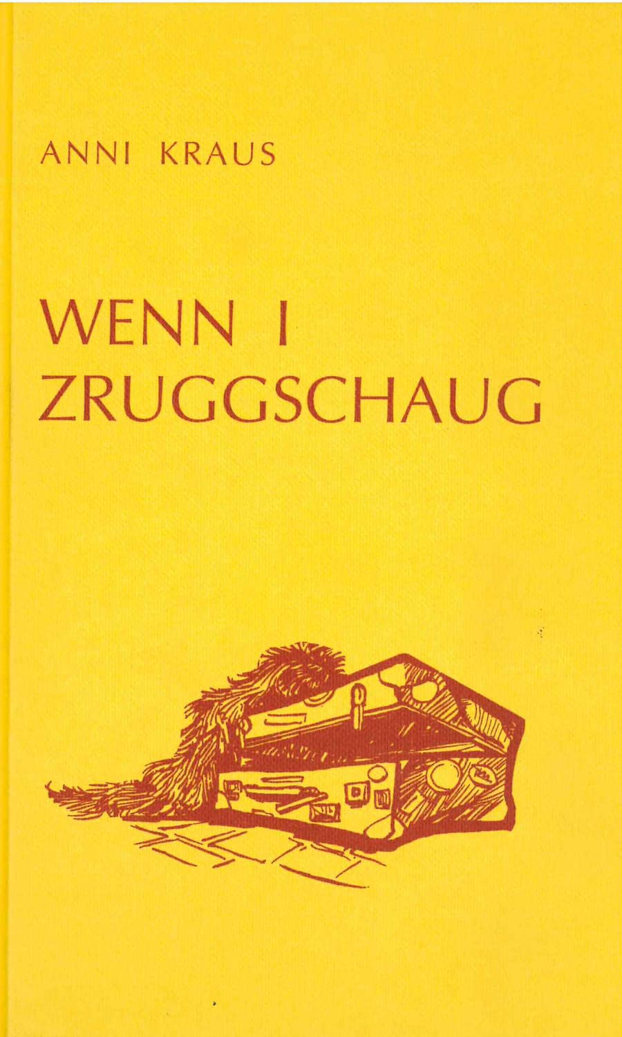 Wenn I zruggschaug