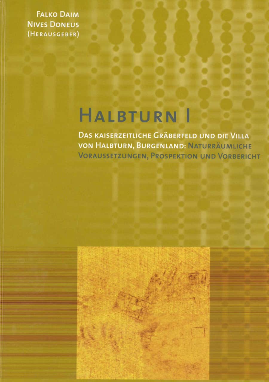 Halbthurn I. Das kaiserzeitliche Gräberfeld und die Villa von Halbthurn, Burgenland