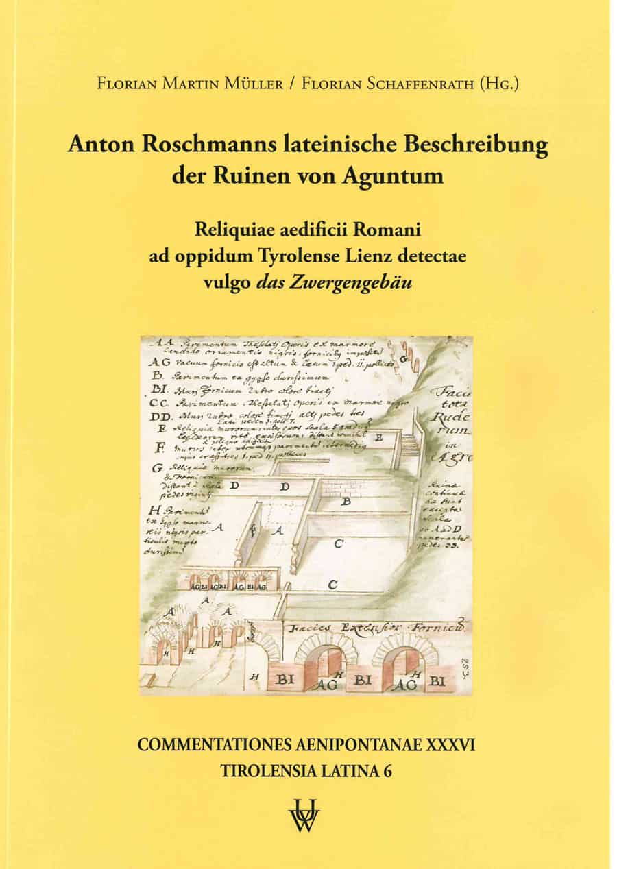 Anton Roschmanns lateinische Beschreibung der Ruinen von Aguntum