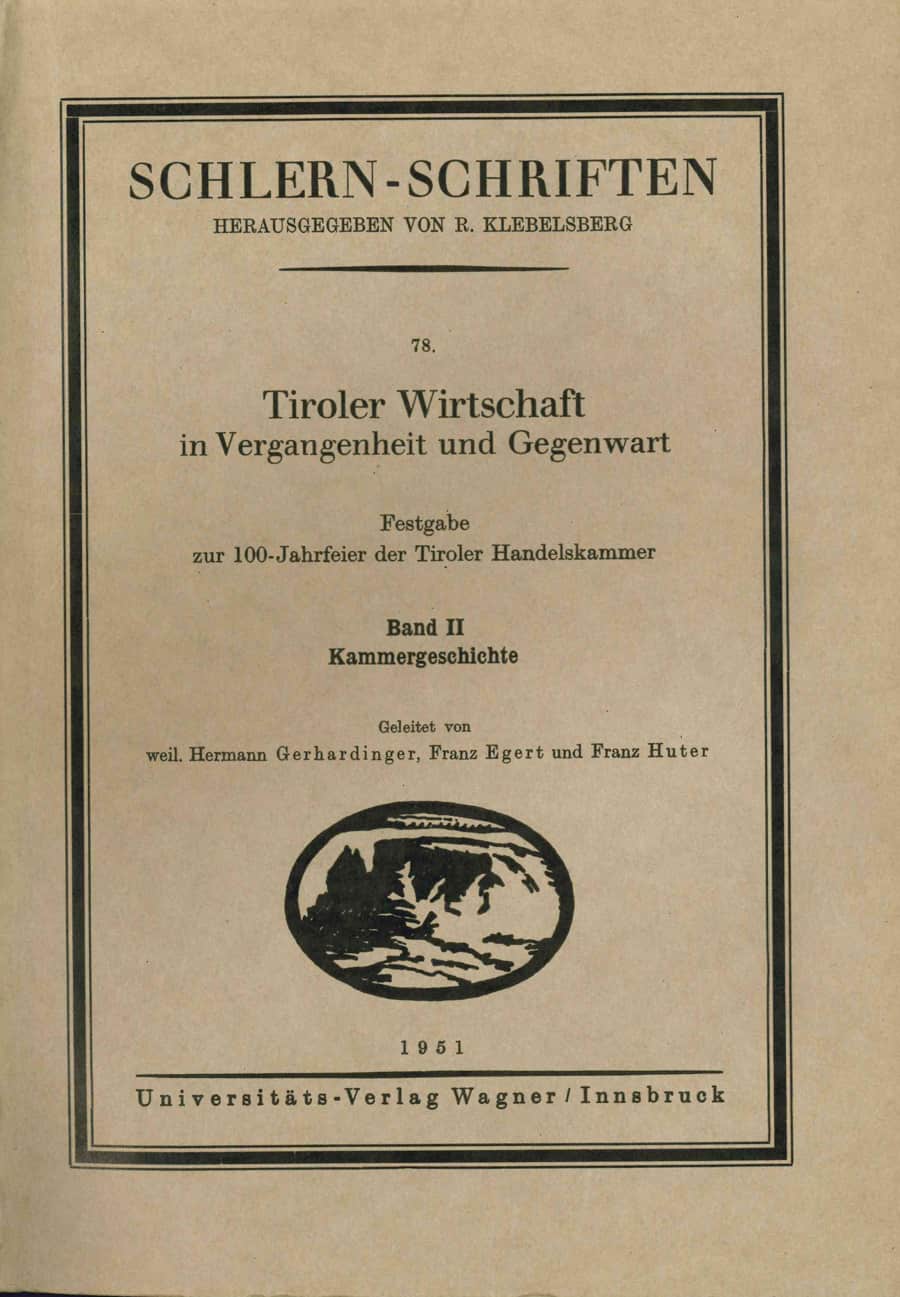Tiroler Wirtschaft in Vergangenheit und Gegenwart. Band 2: Kammergeschichte