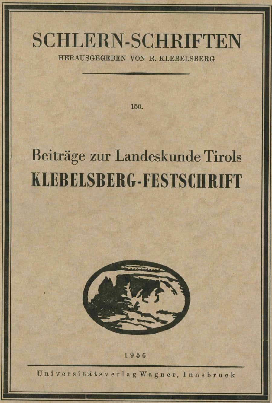 Beiträge zur Landeskunde Tirols. Klebelsberg-Festschrift