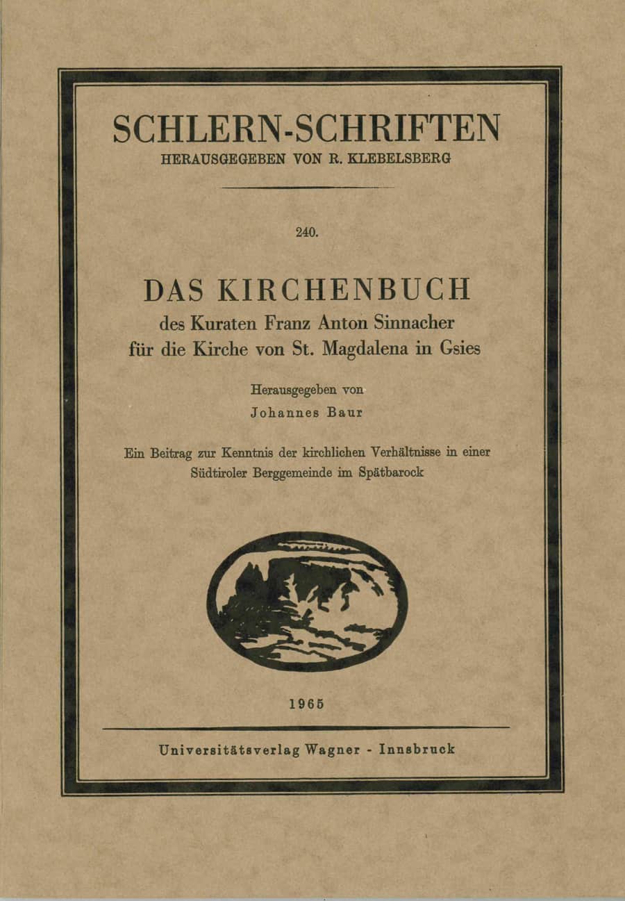 Das Kirchenbuch des Kuraten Franz Anton Sinnacher für die Kirche St. Magdalena in Gsies