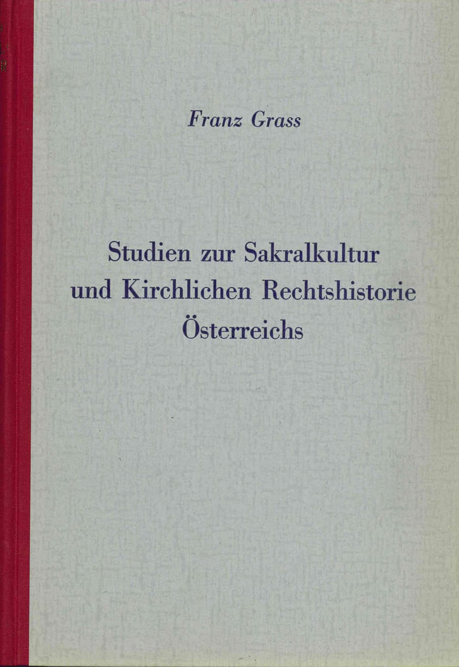 Studien zur Sakralkultur und Kirchlichen Rechtshistorie Österreichs