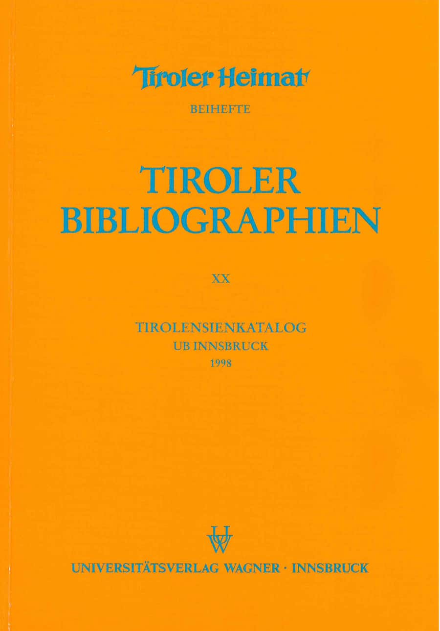Tirolensienkatalog. Zuwachsverzeichnis der UB Innsbruck für das Jahr 1998