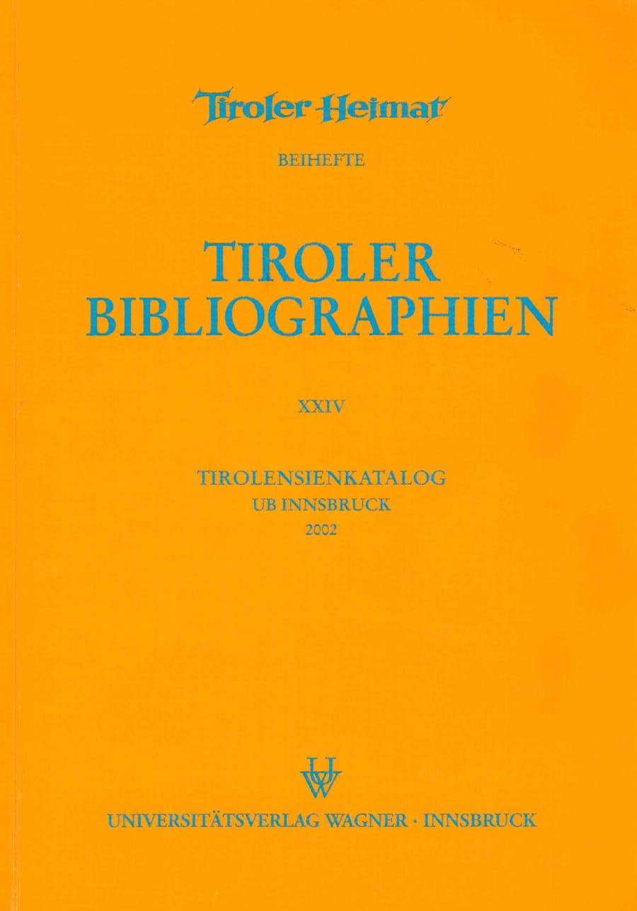 Tirolensienkatalog. Zuwachsverzeichnis der UB Innsbruck für das Jahr 2002