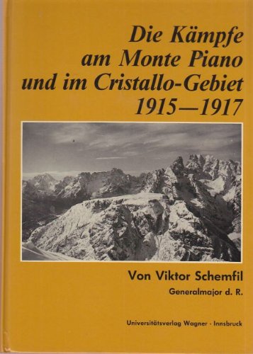 Die Kämpfe am Monte Piano und im Cristallo-Gebiet (Südtiroler Dolomiten) 1915-1917