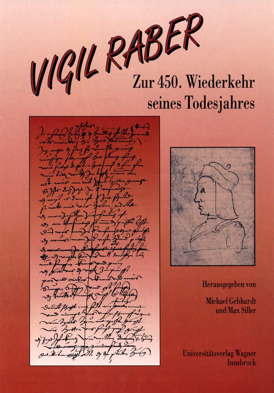 Vigil Raber. Zur 450. Wiederkehr seines Todesjahres