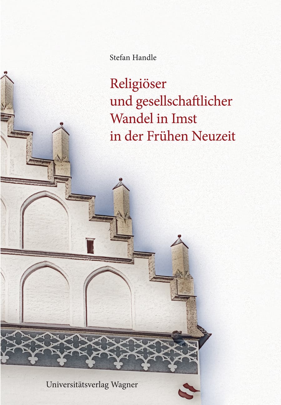 Religiöser und gesellschaftlicher Wandel in Imst in der Frühen Neuzeit