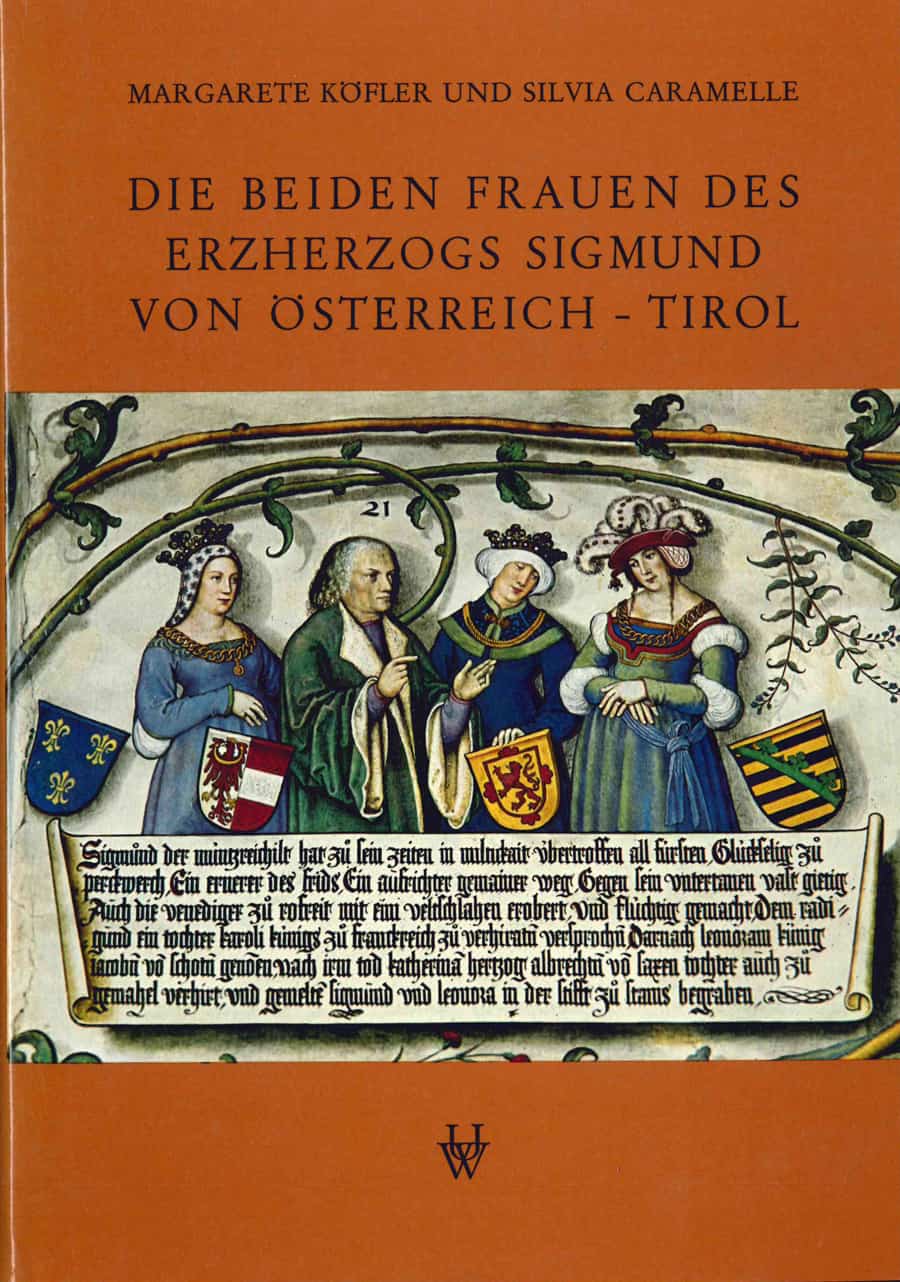 Die beiden Frauen des Erzherzogs Sigmund von Österreich-Tirol