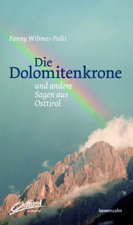 Die Dolomitenkrone und andere Sagen aus Osttirol