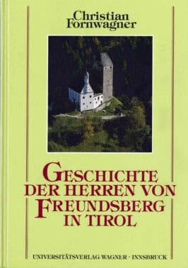 Cover Hardcover Geschichte der Herren von Freundsberg in Tirol von ihren Anfängen im 12. Jahrhundert bis 1295