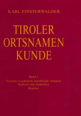 Cover Taschenbuch Tiroler Ortsnamenkunde Band 3: Einzelne Landesteile betreffende Arbeiten: Südtirol und Außerfern