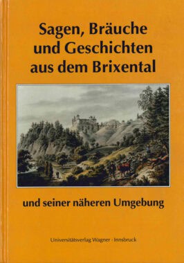 Cover Taschenbuch Sagen, Bräuche und Geschichten aus dem Brixental und seiner näheren Umgebung