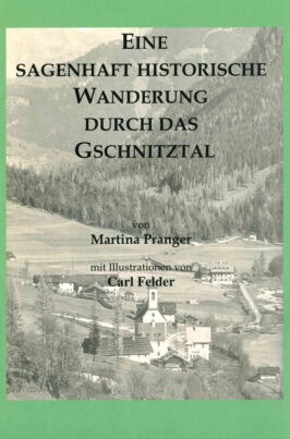 Cover Taschenbuch Eine sagenhaft historische Wanderung durch das Gschnitztal