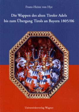 Cover Hardcover Die Wappen des alten Tiroler Adels bis zum Übergang Tirols an Bayern 1805/06