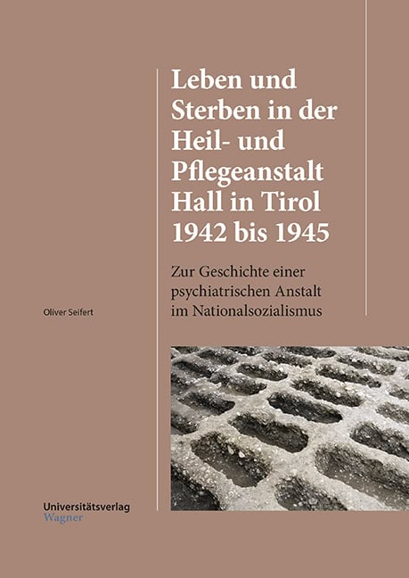 Cover Taschenbuch Leben und Sterben in der Heil- und Pflegeanstalt Hall in Tirol 1942 bis 1945