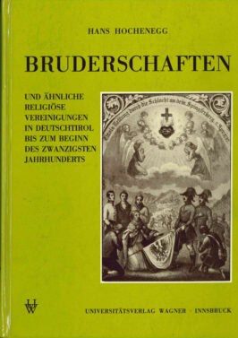 Cover Hardcover Bruderschaften und ähnliche religiöse Vereinigungen in Deutschtirol bis zum Beginn des 20. Jahrhunderts