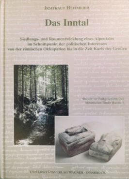 Cover Hardcover Das Inntal. Siedlungs- und Raumentwicklung eines Alpentales im Schnittpunkt der politischen Interessen von der römischen Okkupation bis in die Zeit Karls des Großen
