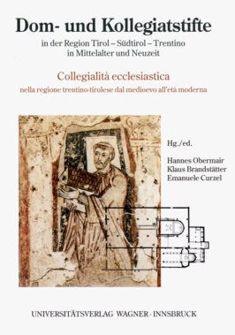 Cover Hardcover Dom- und Kollegiatstifte in der Region Tirol - Südtirol - Trentino in Mittelalter und Neuzeit / Collegialità ecclesiastica nella regione trentino-tirolese dal medioevo all´età moderna