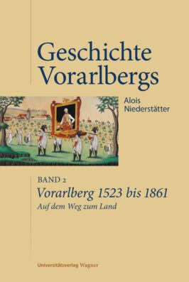 Cover Hardcover Vorarlberg 1523 bis 1861. Auf dem Weg zum Land