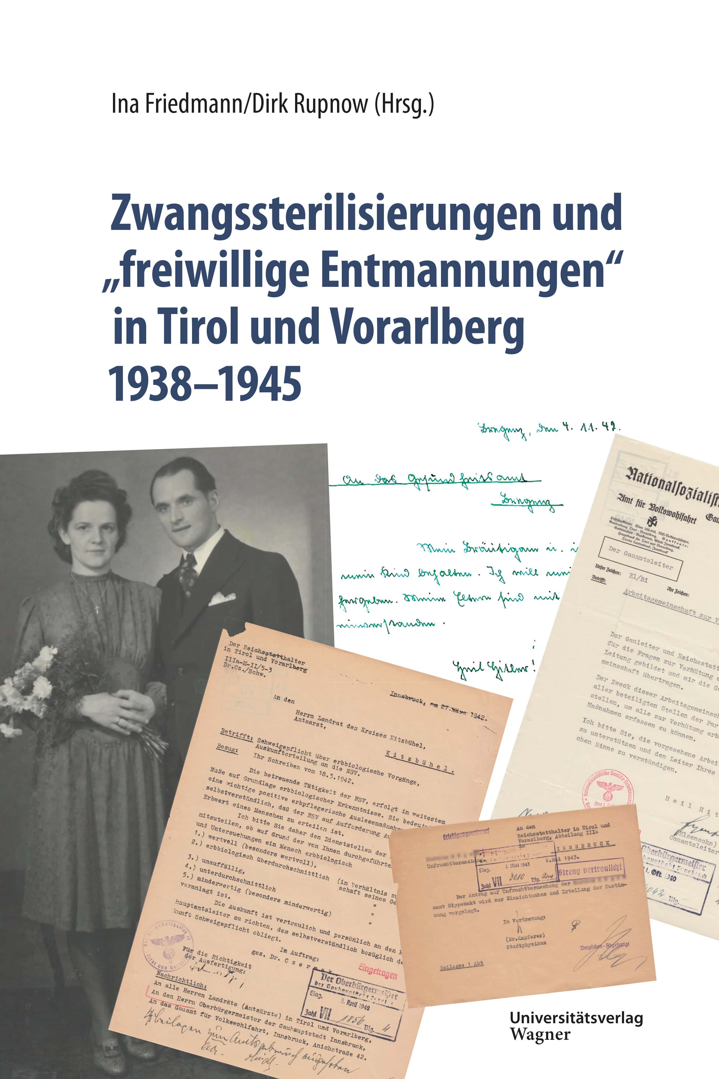 Cover Hardcover Zwangssterilisierungen und „freiwillige Entmannungen“ in Tirol und Vorarlberg 1938-1945