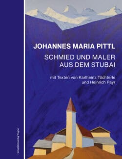 Cover Hardcover Johannes Maria Pittl. Schmied und Maler aus dem Stubai
