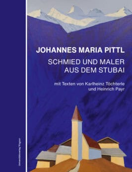 Cover Hardcover Johannes Maria Pittl. Schmied und Maler aus dem Stubai