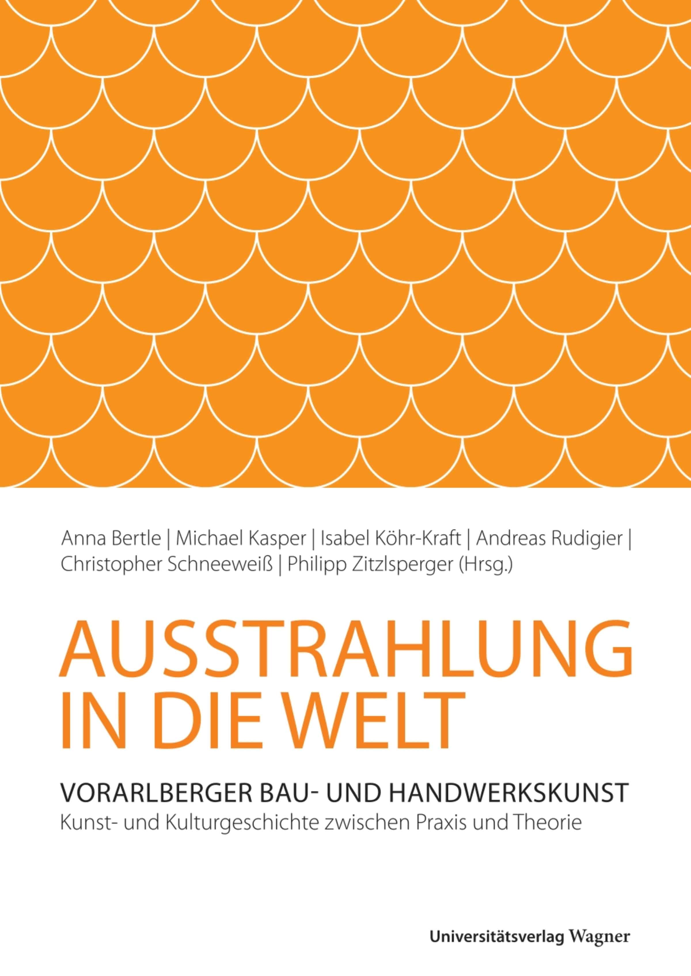 Ausstrahlung in die Welt: Vorarlberger Bau- und Handwerkskunst