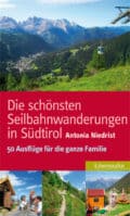 Cover Taschenbuch Die schönsten Seilbahnwanderungen in Südtirol